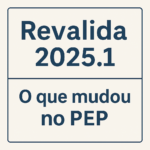 Revalida 2025.1: O que mudou no PEP